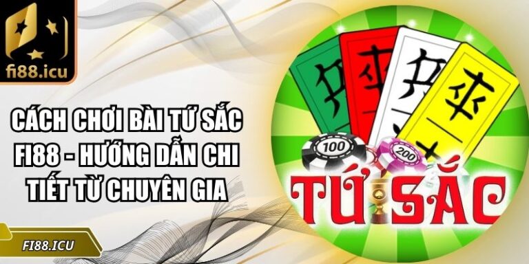 Cách chơi bài tứ sắc Fi88
